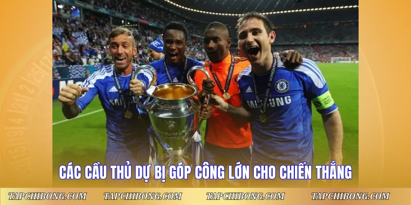 Đội Hình Chelsea Vô Địch C1 2012 - Đêm Huyền Thoại Munich 2 Các cầu thủ dự bị góp công lớn cho chiến thắng