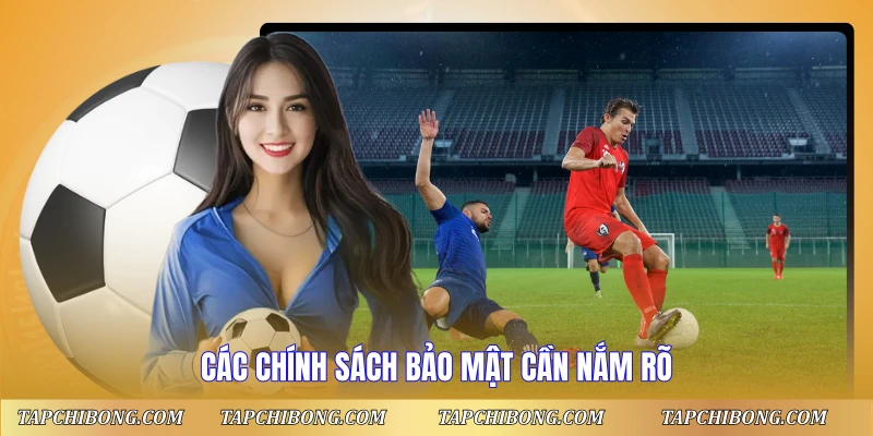 Các chính sách bảo mật cần nắm rõ
