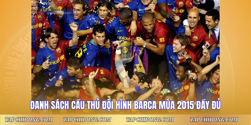 Danh sách cầu thủ đội hình Barca mùa 2015 đầy đủ