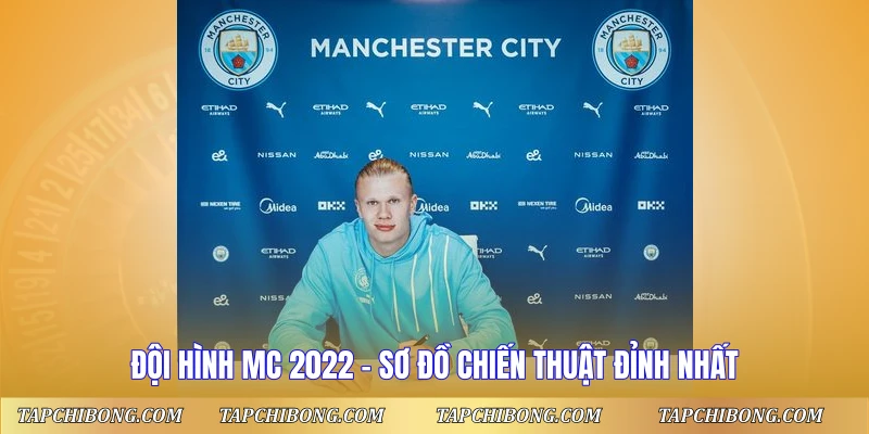 Đội Hình MC 2022 - Sơ Đồ Chiến Thuật Đỉnh Nhất