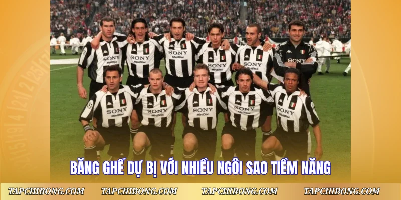 Băng ghế dự bị với nhiều ngôi sao tiềm năng