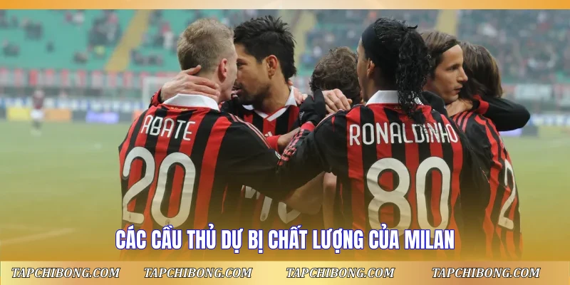 Đội Hình AC Milan Huyền Thoại - Dàn Sao Vĩ Đại Nhất 2 Các cầu thủ dự bị chất lượng của Milan