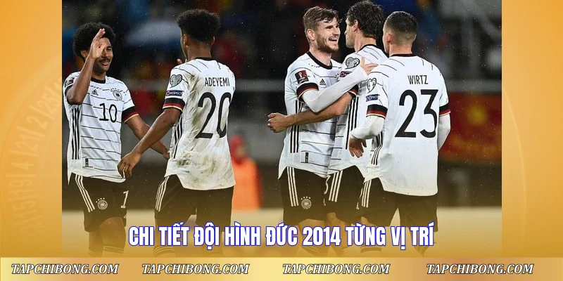 Đội Hình Đức 2014 - Những Ngôi Sao Vô Địch Thế Giới 1 Chi tiết đội hình Đức 2014 từng vị trí