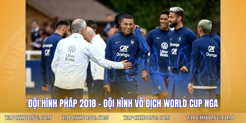 Đội Hình Pháp 2018 - Đội Hình Vô Địch World Cup Nga