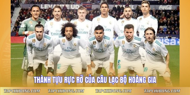 Thành tựu rực rỡ của câu lạc bộ hoàng gia