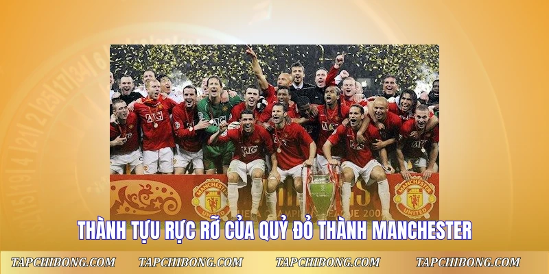 Đội Hình MU Thời Sir Alex - Dàn Sao Huyền Thoại Vàng Son 3 Thành tựu rực rỡ của Quỷ Đỏ thành Manchester
