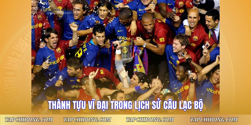 Thành tựu vĩ đại trong lịch sử câu lạc bộ